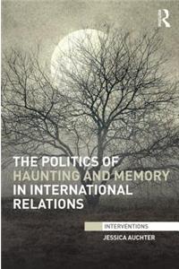 Politics of Haunting and Memory in International Relations