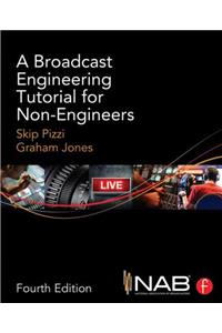 Broadcast Engineering Tutorial for Non-Engineers