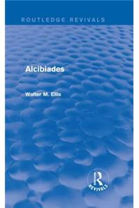 Alcibiades (Routledge Revivals)