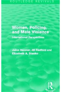 Women, Policing, and Male Violence (Routledge Revivals)