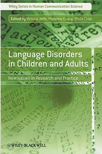 Language Disorders in Children and Adults - New Issues in Research and Practice