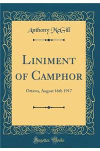 Liniment of Camphor: Ottawa, August 16th 1917 (Classic Reprint)