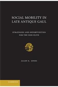 Social Mobility in Late Antique Gaul