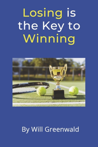 Losing Is the Key to Winning