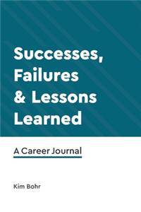 Successes, Failures & Lessons Learned