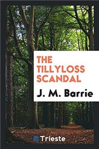 The Tillyloss Scandal