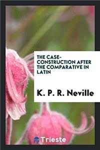 The Case-Construction After the Comparative in Latin
