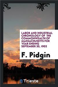 Labor and Industrial Chronology of  the Commonwealth of Massachusetts for Year Ending September 30, 1902