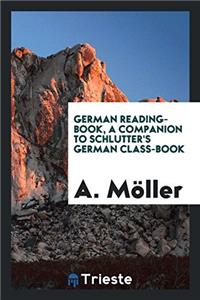 GERMAN READING-BOOK, A COMPANION TO SCHL