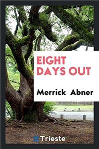 Eight Days Out