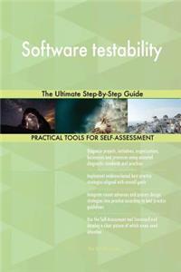 Software testability The Ultimate Step-By-Step Guide