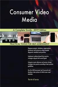 Consumer Video Media A Complete Guide - 2019 Edition