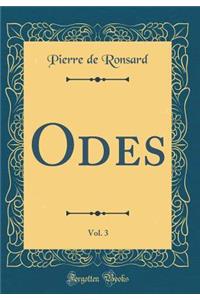 Odes, Vol. 3 (Classic Reprint)