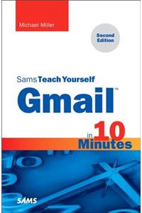 Gmail in 10 Minutes, Sams Teach Yourself