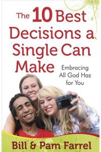 The 10 Best Decisions a Single Can Make