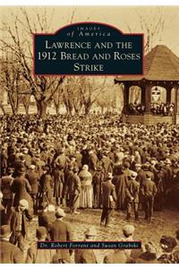 Lawrence and the 1912 Bread and Roses Strike
