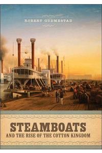 Steamboats and the Rise of the Cotton Kingdom