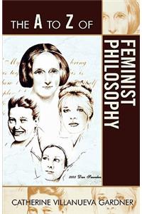 A to Z of Feminist Philosophy