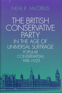 The British Conservative Party in the Age of Universal Suffrage