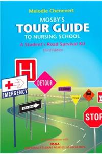 Mosby's Tour Guide to Nursing School: A Student's Road Survival Kit