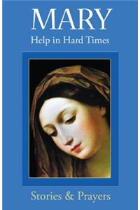 Mary Help in Hard Times