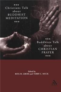 Christians Talk about Buddhist Meditation, Buddhists Talk about Christian Prayer