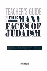 Many Faces of Judaism - Teacher's Guide