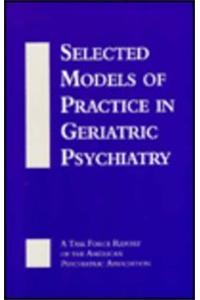 Selected Models of Practice in Geriatric Psychiatry