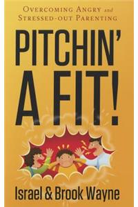 Pitchin' a Fit!