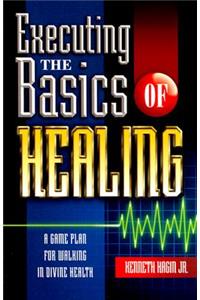 Executing the Basics of Healing