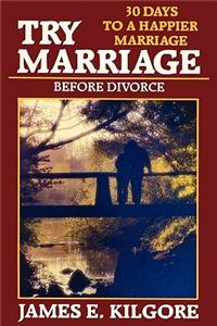 Try Marriage Before Divorce