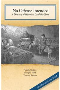 No Offense Intended, A Directory of Historical Disability Terms
