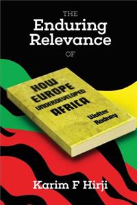 Enduring Relevance of Walter Rodney's 'How Europe Underdeveloped Africa'