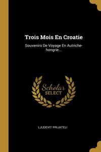 Trois Mois En Croatie