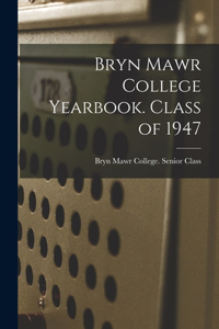 Bryn Mawr College Yearbook. Class of 1947