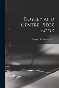 Doyley and Centre-piece Book