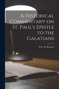 Historical Commentary on St. Paul's Epistle to the Galatians