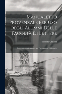 Manualetto Provenzale Per Uso Degli Alumni Delle Facoltà Di Lettere