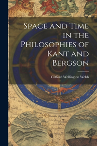 Space and Time in the Philosophies of Kant and Bergson