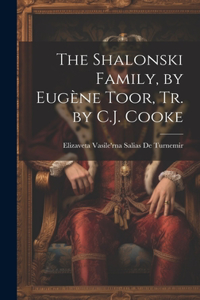 Shalonski Family, by Eugène Toor, Tr. by C.J. Cooke
