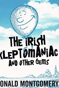 The Irish Kleptomaniac and other Gems