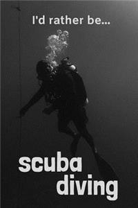 I'd Rather be Scuba Diving