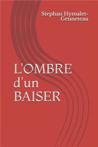 L'OMBRE d'un BAISER