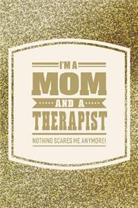 I'm A Mom And A Therapist Nothing Scares Me Anymore!