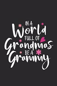 In A World Full Of Grandmas Be A Grammy