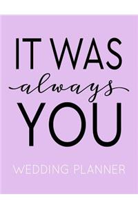 It Was Always You