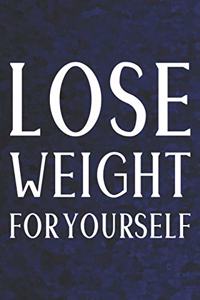 Lose Weight For Yourself