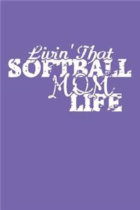 Livin That Softball Mom Life