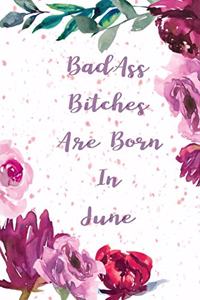 Badass Bitches Are Born In June