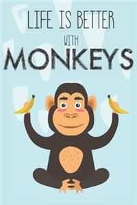 Life Is Better With Monkeys